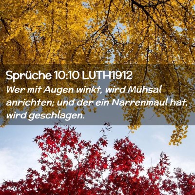 Picture 02 - Sprüche 10:10 LUTH1912 - Wer mit Augen winkt, wird Mühsal anrichten; und - Bible Verse Picture