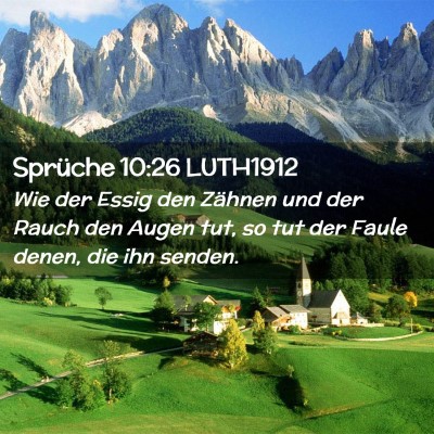 Picture 02 - Sprüche 10:26 LUTH1912 - Wie der Essig den Zähnen und der Rauch den Augen - Bible Verse Picture