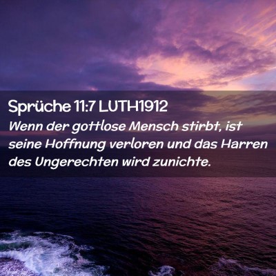 Picture 02 - Sprüche 11:7 LUTH1912 - Wenn der gottlose Mensch stirbt, ist seine - Bible Verse Picture