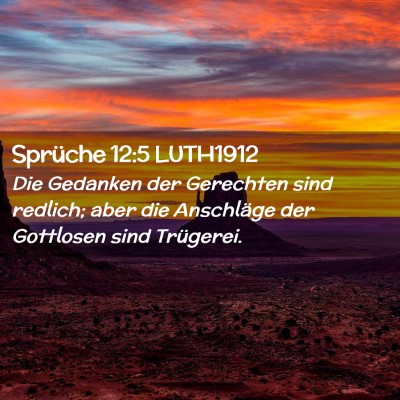 Picture 02 - Sprüche 12:5 LUTH1912 - Die Gedanken der Gerechten sind redlich; aber die - Bible Verse Picture