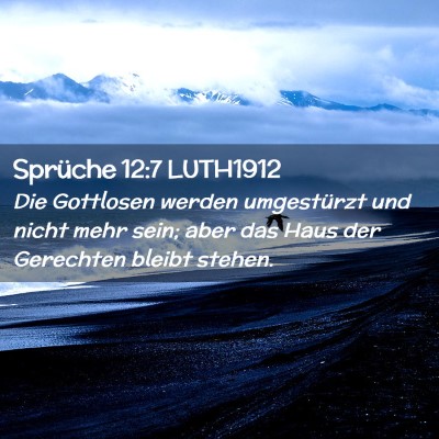 Picture 02 - Sprüche 12:7 LUTH1912 - Die Gottlosen werden umgestürzt und nicht mehr - Bible Verse Picture