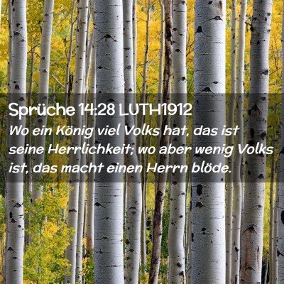 Picture 02 - Sprüche 14:28 LUTH1912 - Wo ein König viel Volks hat, das ist seine - Bible Verse Picture