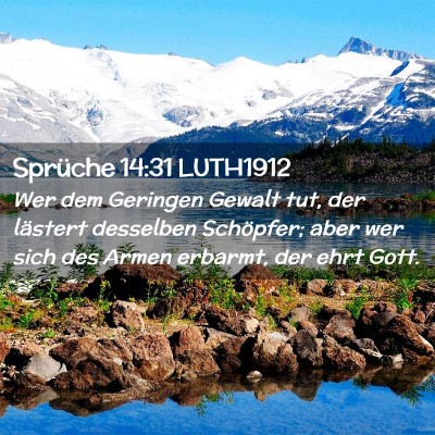 Picture 02 - Sprüche 14:31 LUTH1912 - Wer dem Geringen Gewalt tut, der lästert - Bible Verse Picture