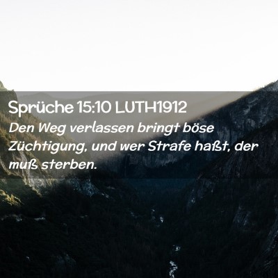 Picture 02 - Sprüche 15:10 LUTH1912 - Den Weg verlassen bringt böse Züchtigung, und - Bible Verse Picture