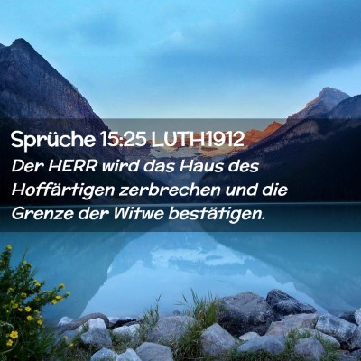 Picture 02 - Sprüche 15:25 LUTH1912 - Der HERR wird das Haus des Hoffärtigen - Bible Verse Picture