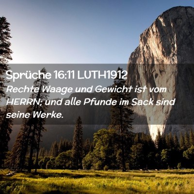 Picture 02 - Sprüche 16:11 LUTH1912 - Rechte Waage und Gewicht ist vom HERRN; und alle - Bible Verse Picture