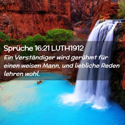 Picture 02 - Sprüche 16:21 LUTH1912 - Ein Verständiger wird gerühmt für einen weisen - Bible Verse Picture