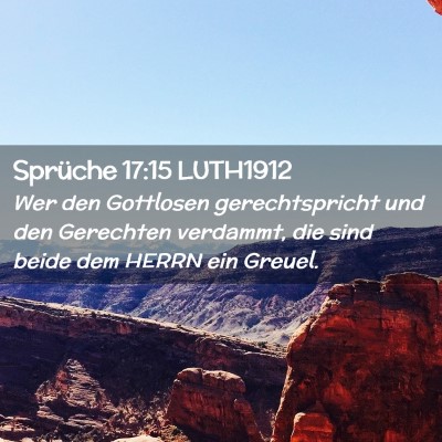 Picture 02 - Sprüche 17:15 LUTH1912 - Wer den Gottlosen gerechtspricht und den - Bible Verse Picture