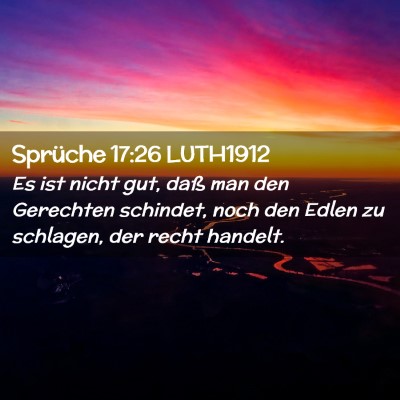 Picture 02 - Sprüche 17:26 LUTH1912 - Es ist nicht gut, daß man den Gerechten - Bible Verse Picture