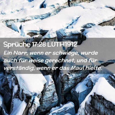 Picture 02 - Sprüche 17:28 LUTH1912 - Ein Narr, wenn er schwiege, wurde auch für weise - Bible Verse Picture
