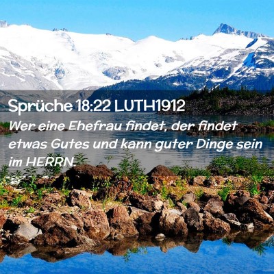 Picture 02 - Sprüche 18:22 LUTH1912 - Wer eine Ehefrau findet, der findet etwas Gutes - Bible Verse Picture