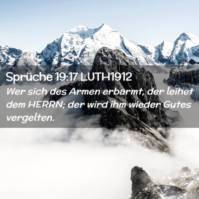 Picture 02 - Sprüche 19:17 LUTH1912 - Wer sich des Armen erbarmt, der leihet dem HERRN; - Bible Verse Picture
