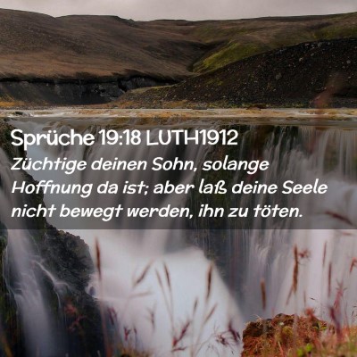 Picture 02 - Sprüche 19:18 LUTH1912 - Züchtige deinen Sohn, solange Hoffnung da ist; - Bible Verse Picture