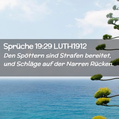 Picture 02 - Sprüche 19:29 LUTH1912 - Den Spöttern sind Strafen bereitet, und Schläge - Bible Verse Picture