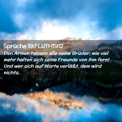 Picture 02 - Sprüche 19:7 LUTH1912 - Den Armen hassen alle seine Brüder; wie viel - Bible Verse Picture