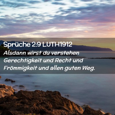 Picture 02 - Sprüche 2:9 LUTH1912 - Alsdann wirst du verstehen Gerechtigkeit und - Bible Verse Picture