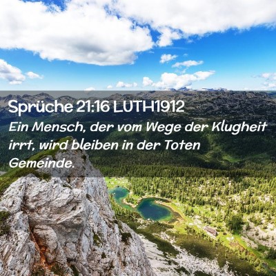 Picture 02 - Sprüche 21:16 LUTH1912 - Ein Mensch, der vom Wege der Klugheit irrt, wird - Bible Verse Picture