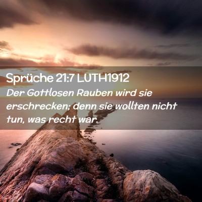 Picture 02 - Sprüche 21:7 LUTH1912 - Der Gottlosen Rauben wird sie erschrecken; denn - Bible Verse Picture