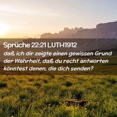 Picture 02 - Sprüche 22:21 LUTH1912 - daß ich dir zeigte einen gewissen Grund der - Bible Verse Picture