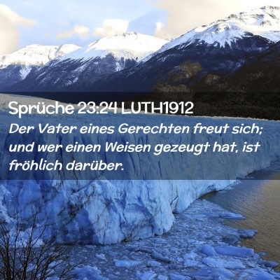 Picture 02 - Sprüche 23:24 LUTH1912 - Der Vater eines Gerechten freut sich; und wer - Bible Verse Picture