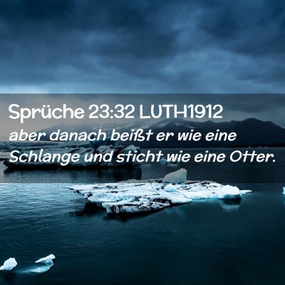 Picture 02 - Sprüche 23:32 LUTH1912 - aber danach beißt er wie eine Schlange und - Bible Verse Picture