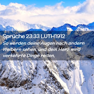 Picture 02 - Sprüche 23:33 LUTH1912 - So werden deine Augen nach andern Weibern sehen, - Bible Verse Picture