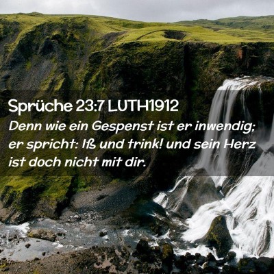 Picture 02 - Sprüche 23:7 LUTH1912 - Denn wie ein Gespenst ist er inwendig; er - Bible Verse Picture