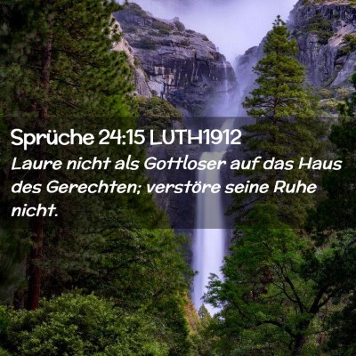 Picture 02 - Sprüche 24:15 LUTH1912 - Laure nicht als Gottloser auf das Haus des - Bible Verse Picture