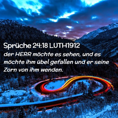 Picture 02 - Sprüche 24:18 LUTH1912 - der HERR möchte es sehen, und es möchte ihm - Bible Verse Picture