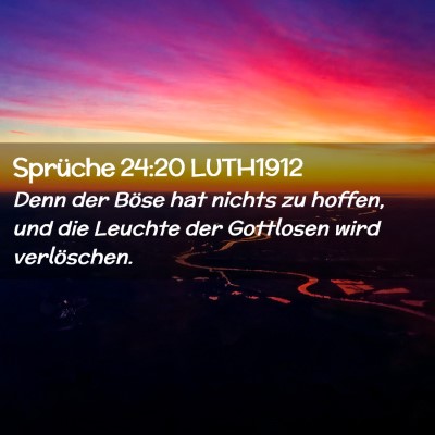 Picture 02 - Sprüche 24:20 LUTH1912 - Denn der Böse hat nichts zu hoffen, und die - Bible Verse Picture