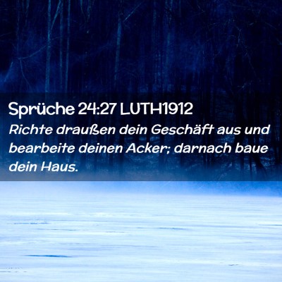 Picture 02 - Sprüche 24:27 LUTH1912 - Richte draußen dein Geschäft aus und bearbeite - Bible Verse Picture