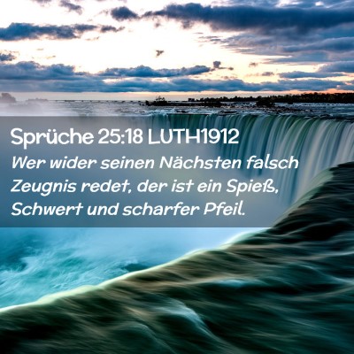 Picture 02 - Sprüche 25:18 LUTH1912 - Wer wider seinen Nächsten falsch Zeugnis redet, - Bible Verse Picture