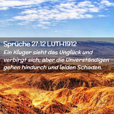 Picture 02 - Sprüche 27:12 LUTH1912 - Ein Kluger sieht das Unglück und verbirgt sich; - Bible Verse Picture