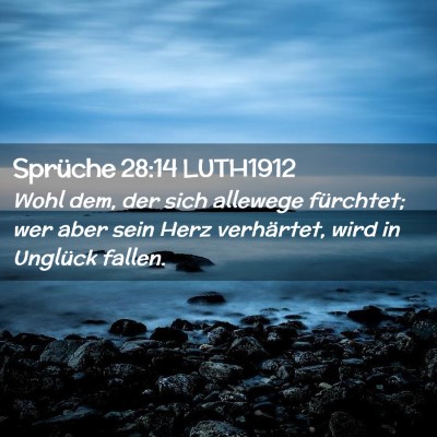 Picture 02 - Sprüche 28:14 LUTH1912 - Wohl dem, der sich allewege fürchtet; wer aber - Bible Verse Picture