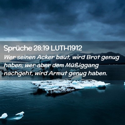 Picture 02 - Sprüche 28:19 LUTH1912 - Wer seinen Acker baut, wird Brot genug haben; wer - Bible Verse Picture