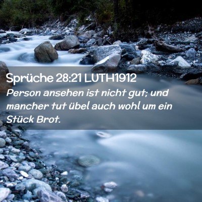 Picture 02 - Sprüche 28:21 LUTH1912 - Person ansehen ist nicht gut; und mancher tut - Bible Verse Picture