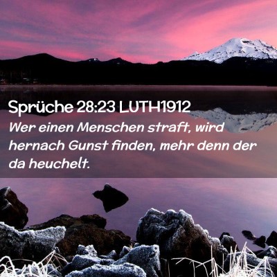 Picture 02 - Sprüche 28:23 LUTH1912 - Wer einen Menschen straft, wird hernach Gunst - Bible Verse Picture