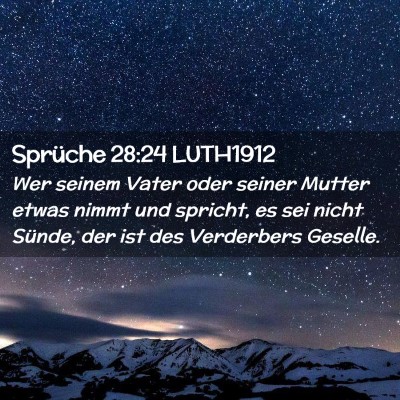 Picture 02 - Sprüche 28:24 LUTH1912 - Wer seinem Vater oder seiner Mutter etwas nimmt - Bible Verse Picture