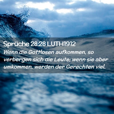 Picture 02 - Sprüche 28:28 LUTH1912 - Wenn die Gottlosen aufkommen, so verbergen sich - Bible Verse Picture