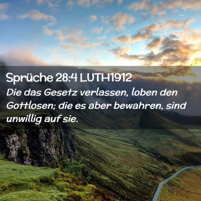 Picture 02 - Sprüche 28:4 LUTH1912 - Die das Gesetz verlassen, loben den Gottlosen; - Bible Verse Picture