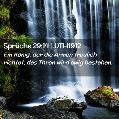 Picture 02 - Sprüche 29:14 LUTH1912 - Ein König, der die Armen treulich richtet, des - Bible Verse Picture