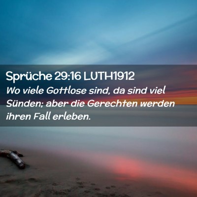 Picture 02 - Sprüche 29:16 LUTH1912 - Wo viele Gottlose sind, da sind viel Sünden; - Bible Verse Picture