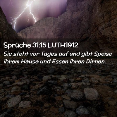 Picture 02 - Sprüche 31:15 LUTH1912 - Sie steht vor Tages auf und gibt Speise ihrem - Bible Verse Picture