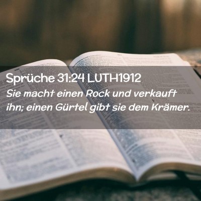 Picture 02 - Sprüche 31:24 LUTH1912 - Sie macht einen Rock und verkauft ihn; einen - Bible Verse Picture