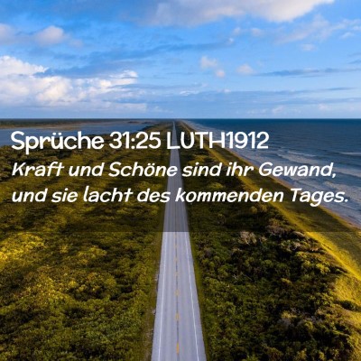 Picture 02 - Sprüche 31:25 LUTH1912 - Kraft und Schöne sind ihr Gewand, und sie lacht - Bible Verse Picture