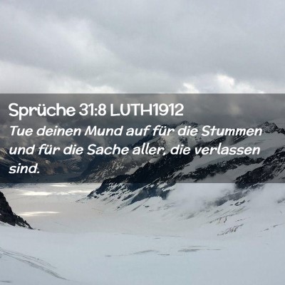 Picture 02 - Sprüche 31:8 LUTH1912 - Tue deinen Mund auf für die Stummen und für die - Bible Verse Picture