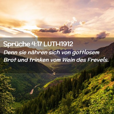 Picture 02 - Sprüche 4:17 LUTH1912 - Denn sie nähren sich von gottlosem Brot und - Bible Verse Picture