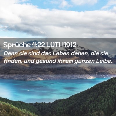 Picture 02 - Sprüche 4:22 LUTH1912 - Denn sie sind das Leben denen, die sie finden, - Bible Verse Picture