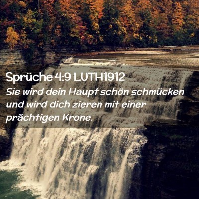 Picture 02 - Sprüche 4:9 LUTH1912 - Sie wird dein Haupt schön schmücken und wird - Bible Verse Picture