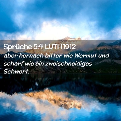 Picture 02 - Sprüche 5:4 LUTH1912 - aber hernach bitter wie Wermut und scharf wie ein - Bible Verse Picture